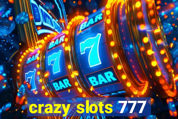 crazy slots 777